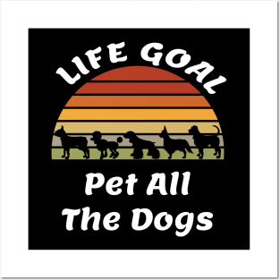 Life Goal Pet All The Dogs Dog Lover Gift Cute Dogs Posters and Art